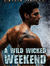 A Wild Wicked Weekend