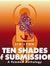 Ten Shades of Submission