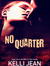No Quarter