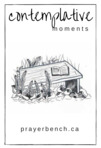A set of 40 cards inviting us to pay attention, be grateful and alert to the moments of our everyday life. Available in the Prayer Bench Shop. See https://prayerbench.ca/product/contemplative-moments-40-cards/ 