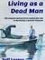 Living as a Dead Man