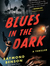 Blues in the Dark