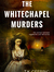 The Whitechapel Murders