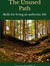 The Unused Path: Skills for living an authentic life