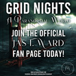 Join the official readers group for Jas T. Ward. Where you can interact with some of the characters from her wildly popular The Grid Series.

● &#x1d405;&#x1d41a;&#x1d41c;&#x1d41e;&#x1d41b;&#x1d428;&#x1d428;&#x1d424; &#x1d411;&#x1d41e;&#x1d41a;&#x1d41d;&#x1d41e;&#x1d42b; &#x1d406;&#x1d42b;&#x1d428;&#x1d42e;&#x1d429;: https://bit.ly/3e9V7zd

● &#x1d413;&#x1d421;&#x1d41e; &#x1d406;&#x1d42b;&#x1d422;&#x1d41d; &#x1d412;&#x1d41e;&#x1d42b;&#x1d422;&#x1d41e;&#x1d42c; &#x1d405;&#x1d428;&#x1d42b;&#x1d42e;&#x1d426;: https://thegridseries.proboards.com/