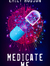 "Medicate Me" new novel cover