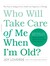 Who Will Take Care of Me When I'm Old?
