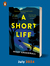 A Short Life