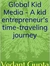 Global Kid Media - A kid entrepreneur's time-traveling journey