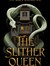 THE SLITHER QUEEN