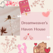This is for Dreamweavers Haven house