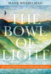 The Bowl of Light by Hank Wesselman
Our July 2025 book