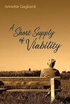 A Short Supply of Viability offers a compassionate and honest exploration of caregiving and the emotional realities that accompany it. Her preface defines viability as the ability to work, to survive, to live, to flourish, variations that thematically resound in her elegiac work, touching on the spiritual, the natural, the grief and consolation that accompany caregiving. She mourns lost youth, lost parents even as she buoys our spirits, reminding us, as William Cullen Bryant does, to live: "If food is what you want, eat now" ("The Sea Shifts"). Gagliardi focuses on compassion fatigue and the journey from the decision to care, through exhaustion, into grief and eventual release through the use of rich images, alliteration and storytelling. This book offers a powerful and necessary perspective that resonates with many lived experiences, supplying both insight and comfort, while honoring the complexity of caring for those we love. A Short Supply of Viability offers readers a voice to hold the weight of loss and the grace to accept what comes next.
https://www.amazon.com/Short-Supply-Viability-Annette-Gagliardi/dp/1956285156?ref_=ast_author_dp&th=1&psc=1