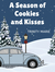 A Season of Cookies & Kisses