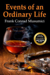 Events of an Ordinary Life is a short story collection by Frank Conrad Musumici, a licensed private detective for more than 40 years in New Jersey and Pennsylvania. It blends supernatural fiction with true events pulled from his case files, with stories that move between comedy, suspense, and drama.

The collection has won Best Fictional Book from The Akademia Literary Awards. I would love to hear from readers who enjoy short story collections, supernatural fiction, or stories rooted in real events.


https://www.amazon.com/Events-Ordinary-Re-Issue-Conrad-Musumici-ebook/dp/B0GS655TR2/ref=sr_1_1?dib=eyJ2IjoiMSJ9.OlxwHsGSpQNVWHTzzKdMu3xSPy1YL836gHTCYa-F2yg.0p7As2CrBGfKtV7031m5OzmxpiBQY6fnRfKjuATIrZc&dib_tag=se&keywords=Events+of+an+Ordinary+Life+by+Frank+Conrad+Musumici&nsdOptOutParam=true&qid=1791994605&s=books&sr=1-1