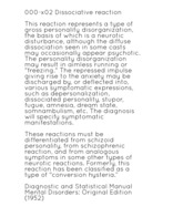 000-x02 Dissociative reaction This reaction represents a type of gross personality disorganization, the basis of