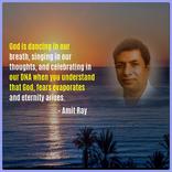 God is dancing in our breath, singing in our thoughts, and celebrating in our DNA,