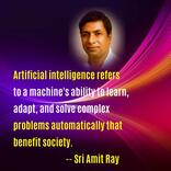 Artificial intelligence refers to a machine's ability to learn, adapt, and solve complex problems automatically