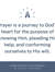 Prayer is a journey to God’s heart for the purpose of knowing Him, pleading His