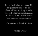 In a verbally abusive relationship, the partner learns to tolerate abuse without realizing it and