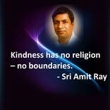 Kindness has no religion – no boundaries. It is the trust of the soul.