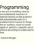 Programming is the act of installing internal, pre-established reactions to external stimuli so that a