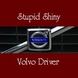 Stupid Shiny Volvo Driver