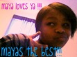 Maya luvs ya!!