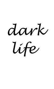 Darkk Lifee