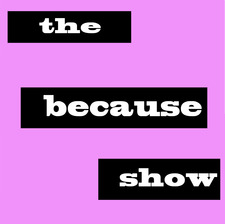 Thebecauseshow
