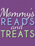 Mommy's Reads and Treats