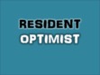 Resident Optimist