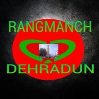 Rangmanch Dehradun