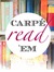 Carpe Read 'Em