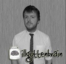 Illgotten brain