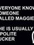 Maggie ...