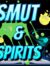 Smut & Spirits