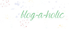 Blog-A-Holic