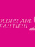 Colors Are