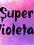 SuperVioletas