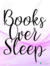 Books Over Sleep