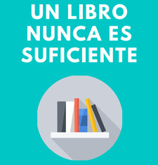 Un Libro nunca es suficiente 