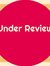 Under Review