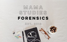 Mama Studies Forensics