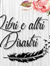 Libri e Altri Disastri