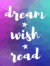 dream · wish · read