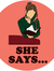 SheSays
