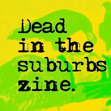 dead in the suburbs zine