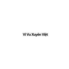  Vi vu xuyên Việt