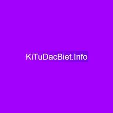 Kí Tự  Đặc Biệt